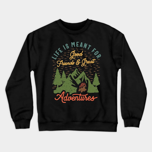 Friends & Adventures - Inspirational Quote Crewneck Sweatshirt by cidolopez